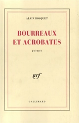 Bourreaux et acrobates - Alain Bosquet