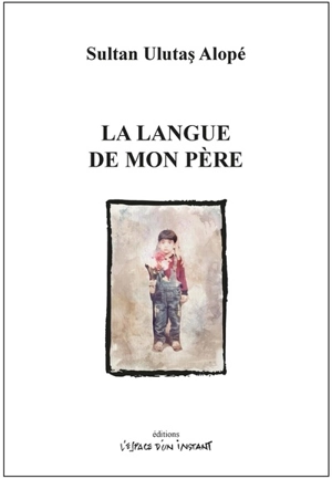 La langue de mon père - Sultan Ulutas Alopé
