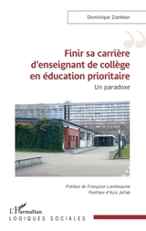 Finir sa carrière d'enseignant de collège en éducation prioritaire : un paradoxe - Dominique Zambon