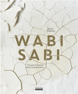 Wabi sabi : trouver la beauté dans l'imperfection - Raphaële Vidaling