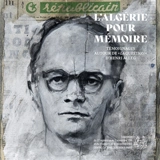 L'Algérie pour mémoire : témoignages autour de La question d'Henri Alleg : exposition, Paris, Centre culturel algérien à Paris, du 22 septembre au 2 novembre 2018 et du 21 octobre au 10 décembre 2022