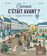 Comment c'était avant ? : voyage dans le temps - Marie Mazas