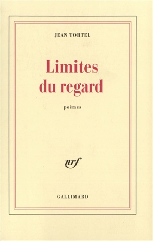 Limites du regard - Jean Tortel