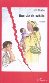 Une vie de sébile - Bios Diallo