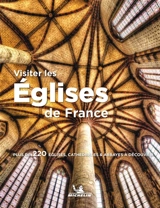 Visiter les églises de France : plus de 220 églises, cathédrales & abbayes à découvrir - Manufacture française des pneumatiques Michelin