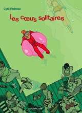 Les coeurs solitaires - Cyril Pedrosa