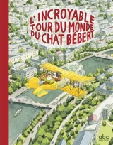 L'incroyable tour du monde du chat Bébert - Fanny Joly