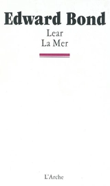 Lear. La mer - Edward Bond