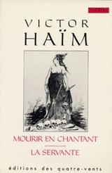 Mourir en chantant. La servante - Victor Haïm