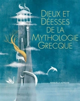 Les divinités de la mythologie grecque - Manuela Adreani