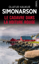 Le cadavre dans la voiture rouge - Ólafur Haukur Símonarson