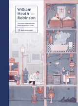William Heath Robinson. Vol. 2. Quelques idées simples pour se faciliter la vie ! - William Heath Robinson