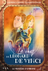 Le chat de Léonard de Vinci. Le mystère d'Amboise - Laurence Erwin