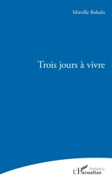 Trois jours à vivre - Mireille Boluda