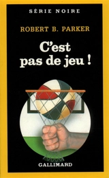 C'est pas de jeu ! - Robert Brown Parker
