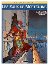 Les eaux de Mortelune. Vol. 2. Le café du port - Patrick Cothias