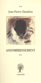 Assombrissement - Jean-Pierre Chambon