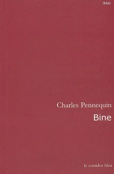 Bine - Charles Pennequin