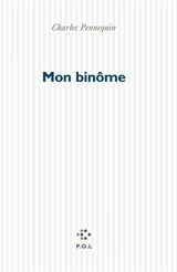 Mon binôme - Charles Pennequin