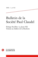 Bulletin de la Société Paul Claudel, n° 153. Edwige Feuillère - Michel Lioure