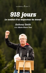 918 jours : le combat d'un inspecteur du travail - Anthony Smith