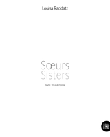 Soeurs. Sisters - Louisa Raddatz