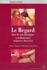 Le regard dans les arts plastiques et la littérature (Angleterre, Etats-Unis) - GROUPE DE RECHERCHES TEXTE ET CRITIQUE DU TEXTE (Paris)