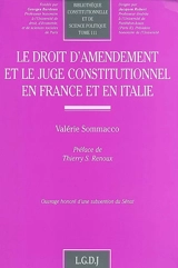 Le droit d'amendement et le juge constitutionnel en France et en Italie - Valérie Sommacco