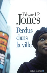 Perdus dans la ville - Edward P. Jones