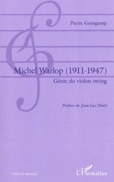 Michel Warlop (1911-1947) : génie du violon swing - Pierre Guingamp