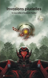 Invasions plurielles : 16 nouvelles - Arnauld Pontier
