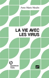 La vie avec les virus - Anne Marie Moulin