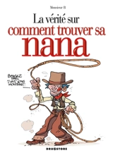 La vérité sur comment trouver sa nana - Monsieur B.
