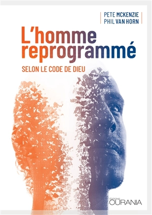 L'homme reprogrammé : selon le code de Dieu - Pete McKenzie