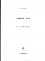 Ti voglio bene : chants - Fulvio Caccia