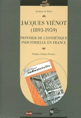 Jacques Viénot (1893-1959) : pionnier de l'esthétique industrielle en France - Jocelyne Le Boeuf