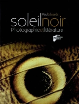 Soleil noir : photographie & littérature : des origines au surréalisme - Paul Edwards