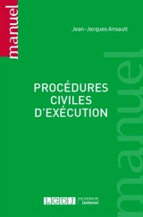 Procédures civiles d'exécution - Jean-Jacques Ansault