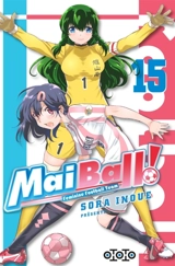 Mai ball! : feminine football team. Vol. 15 - Sora Inoue