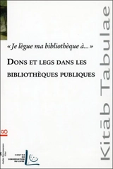 Dons et legs dans les bibliothèques publiques : je lègue ma bibliothèque à... : actes de la Journée d'études annuelle Droit et patrimoine, 4 juin 2007, Lyon - Journée d'études Droit et patrimoine (01 ; 2007 ; Lyon)