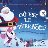 Où est le Père Noël ? : un livre avec des volets à soulever - Rhiannon Fielding