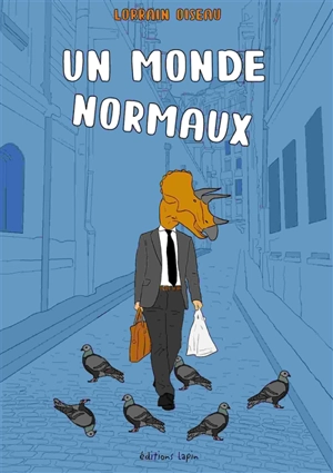 Un monde normaux - Lorrain Oiseau