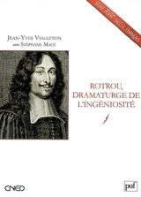 Rotrou, dramaturge de l'ingéniosité - Jean-Yves Vialleton