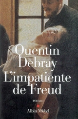 L'impatiente de Freud - Quentin Debray