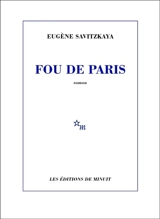 Fou de Paris - Eugène Savitzkaya