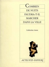 Combien de nuits faudra-t-il marcher dans la ville ? - Catherine Anne