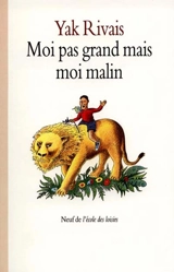 Moi pas grand, mais moi malin - Yak Rivais