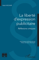 La liberté d'expression publicitaire : réflexions critiques - Nabil Mounir