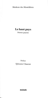 Le haut pays : poèmes paysans - Modeste Des Monédières