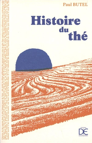 Histoire du thé - Paul Butel